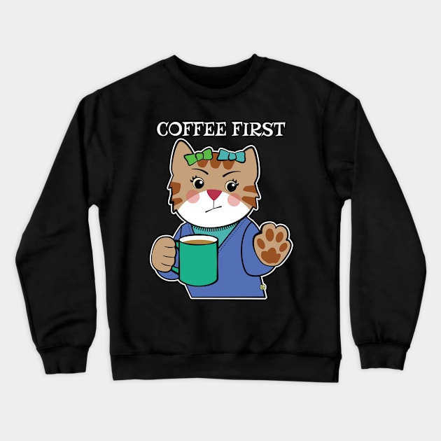 Coffee First Cat Crewneck Sweatshirt by Sue Cervenka